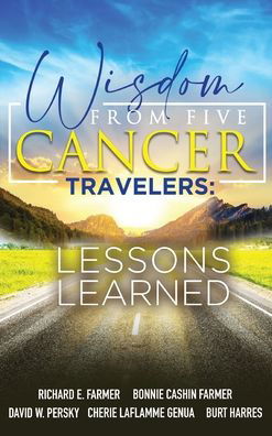 Cover for Richard Farmer · Wisdom From Five Cancer Travelers (Hardcover Book) (2021)