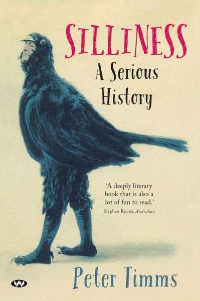 Peter Timms · Silliness: A Serious History (Paperback Book) (2019)