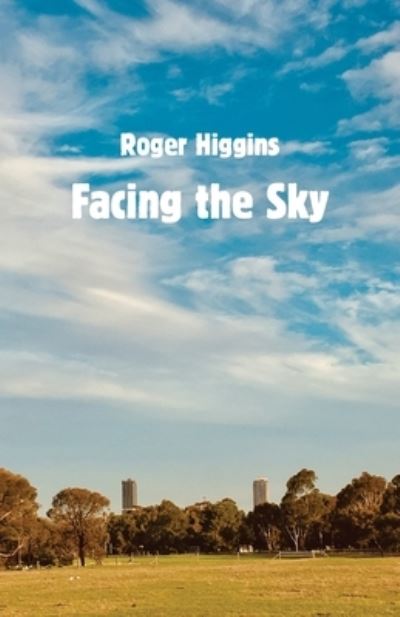 Cover for Roger Higgins · Facing the Sky (Paperback Book) (2020)