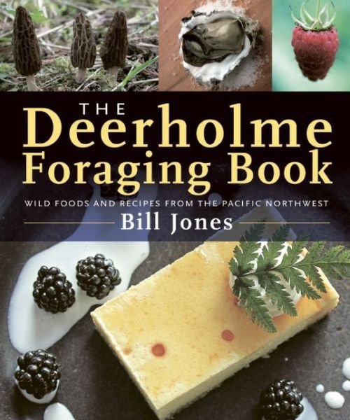 Cover for Bill Jones · The Deerholme Foraging Book: Wild Foods and Recipes from the Pacific Northwest (Paperback Bog) (2014)