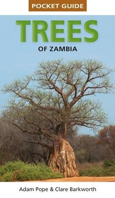 Cover for Clare Barkworth · Pocket Guide Trees of Zambia - Pocket Guide (Paperback Book) [3rd edition] (2023)