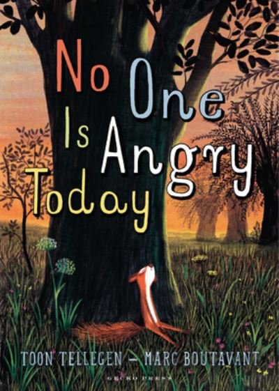 Cover for Toon Tellegen · No One Is Angry Today (Gebundenes Buch) (2021)