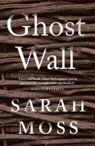 Cover for Sarah Moss · Ghost Wall (Hardcover Book) (2018)