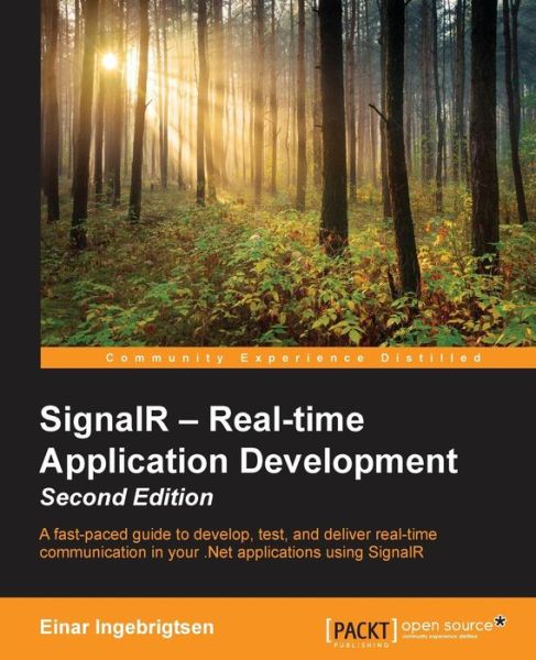 SignalR - Real-time Application Development - - Einar Ingebrigtsen - Books - Packt Publishing Limited - 9781785285455 - September 18, 2015
