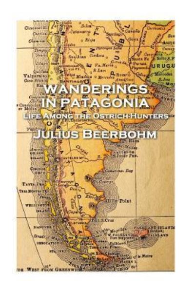 Cover for Julius Beerbohm · Julius Beerbohm - Wanderings in Patagonia (Paperback Book) (2018)