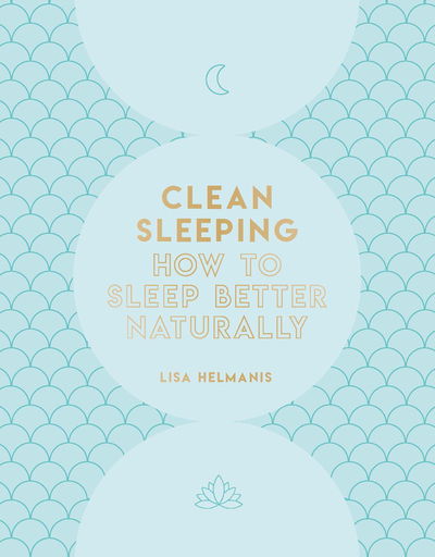 Cover for Lisa Helmanis · Clean Sleeping: How to Sleep Better Naturally (Paperback Book) (2019)