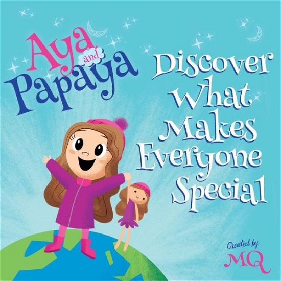 AYA and PAPAYA Discover What Makes Everyone Special - Mq - Books - Troubador Publishing - 9781789018455 - August 28, 2019