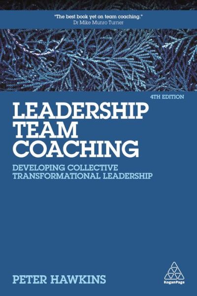 Cover for Peter Hawkins · Leadership Team Coaching: Developing Collective Transformational Leadership (Pocketbok) [4 Revised edition] (2021)