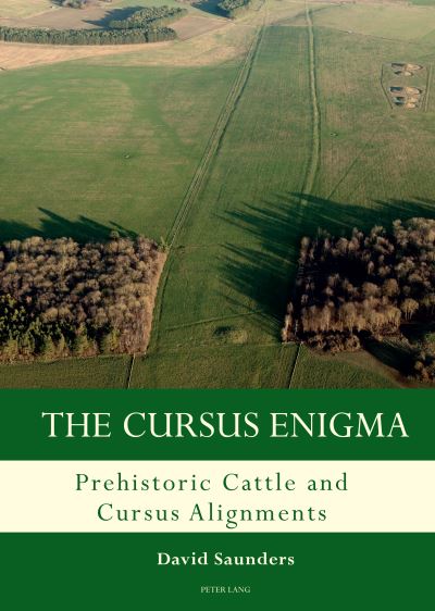 Cover for David Saunders · The Cursus Enigma: Prehistoric Cattle and Cursus Alignments - Studies in the British Mesolithic and Neolithic (Hardcover Book) [New edition] (2021)