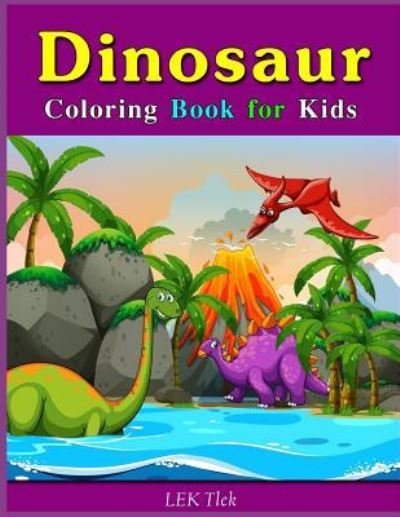 Cover for Lek Tlek · Dinosaur Coloring Book for Kids (Paperback Bog) (2018)