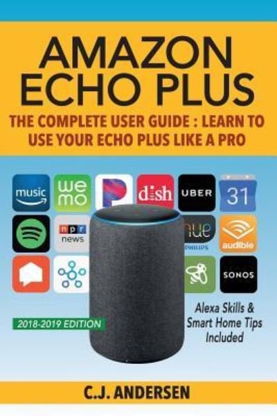 Cover for Cj Andersen · Amazon Echo Plus - The Complete User Guide (Paperback Bog) (2018)
