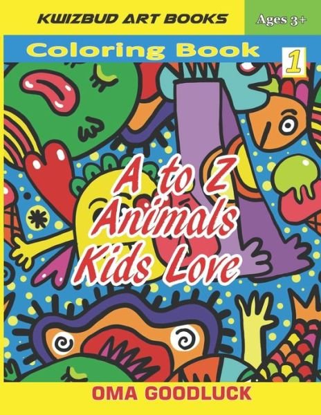 Cover for Oma Goodluck · To Z Animals Kids Love (Bog) (2019)