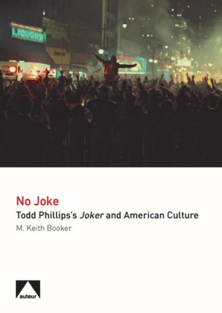 Cover for M. Keith Booker · No Joke: Todd Phillips's Joker and American Culture (Hardcover Book) (2023)