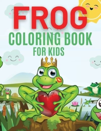 Frog Coloring Book For Kids - Iulia Benix - Books - Patrix - 9781802766455 - July 31, 2021