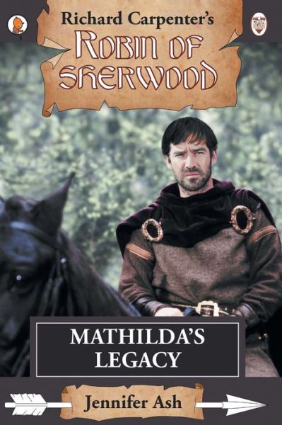 Cover for Jennifer Ash · Mathilda's Legacy - Robin of Sherwood (Paperback Book) (2023)