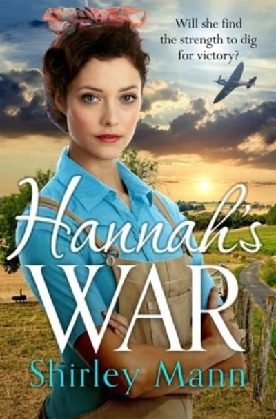Cover for Shirley Mann · Hannah's War: A moving and heartwarming WWII land girl saga (Paperback Book) (2022)