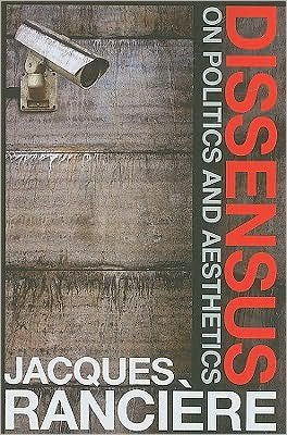 Cover for Ranciere, Jacques (University of Paris VIII, France) · Dissensus: On Politics and Aesthetics (Hardcover Book) (2010)