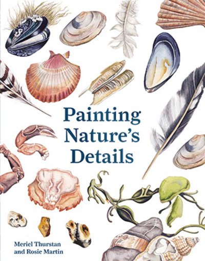 Cover for Meriel Thurstan · Painting Nature's Details (Pocketbok) [Second edition] (2019)