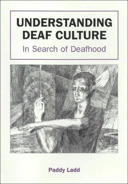 Cover for Paddy Ladd · Understanding Deaf Culture: In Search of Deafhood (Paperback Book) (2003)