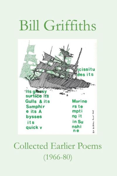 Cover for Bill Griffiths · Collected Earlier Poems: (1966-80) (Taschenbuch) (2014)