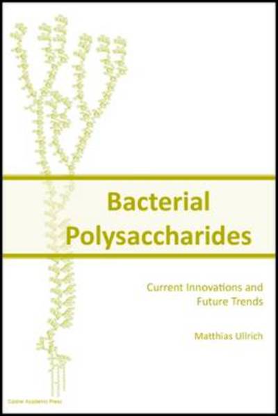 Cover for Bacterial Polysaccharides: Current Innovations and Future Trends (Hardcover Book) (2009)