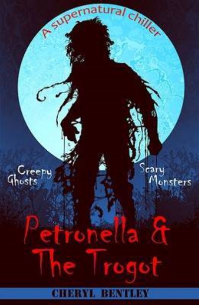 Cover for Cheryl Bentley · Petronella &amp; The Trogot (Paperback Book) (2012)