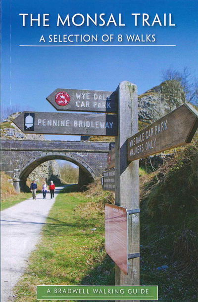 Monsal Trail: A Walking Guide - Louise Maskil - Books - Bradwell Books - 9781910551455 - September 30, 2015