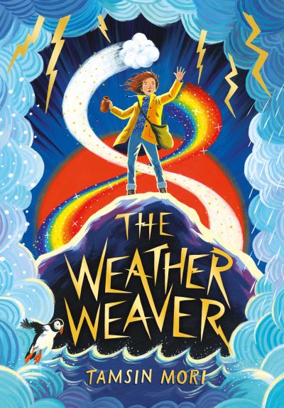 The Weather Weaver: A Weather Weaver Adventure (Book 1) - A Weather Weaver Adventure - Tamsin Mori - Books - UCLan Publishing - 9781912979455 - March 4, 2021