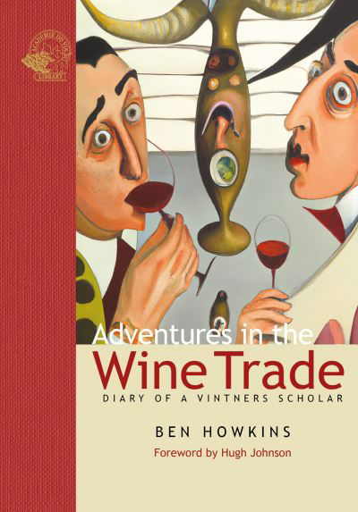Cover for Ben Howkins · Adventures in the Wine Trade: Diary of a Vintner's Scholar (Hardcover Book) (2024)