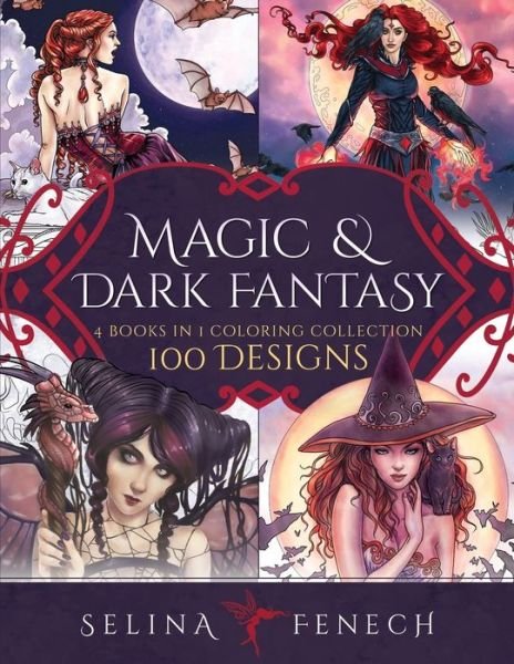 Magic and Dark Fantasy Coloring Collection: 100 Designs - Selina Fenech - Kirjat - Fairies and Fantasy Pty Ltd - 9781922390455 - keskiviikko 8. joulukuuta 2021