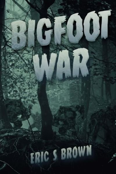 Cover for Eric S. Brown · Bigfoot War: Movie Edition (Paperback Book) (2013)