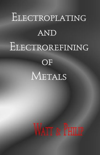 Cover for Arnold Philip · Electroplating and Electrorefining of Metals (Hardcover Book) (2005)