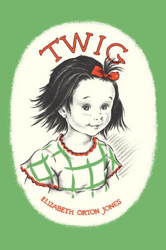 Twig - Elizabeth Orton Jones - Books - Purple House Press - 9781930900455 - August 15, 2010