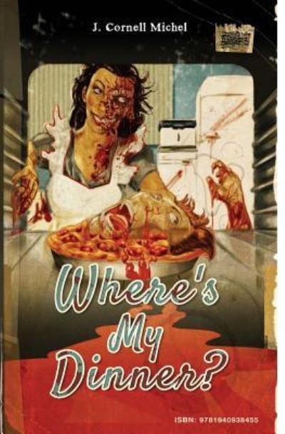 Cover for J Michel · Where's My Dinner (Paperback Book) (2016)