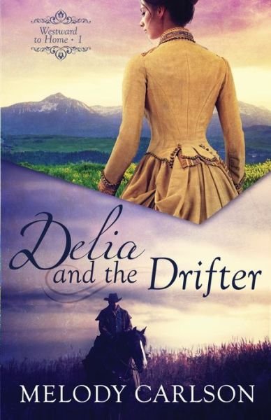 Cover for Melody Carlson · Delia and the Drifter (Paperback Book) (2021)