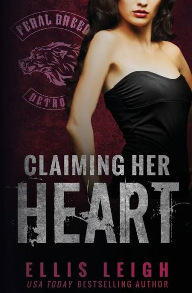 Cover for Ellis Leigh · Claiming Her Heart (Paperback Book) (2017)