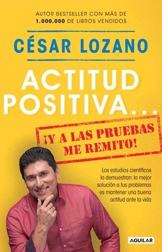 Cover for César Lozano · Actitud positiva y a las pruebas me remito / A Positive Attitude: I Rest My Case (Paperback Book) (2017)