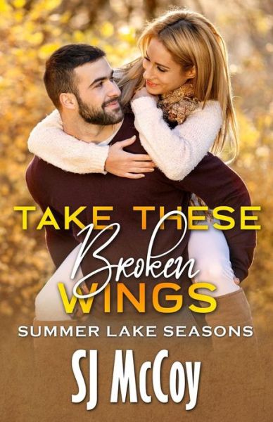 Cover for SJ McCoy · Take These Broken Wings (Taschenbuch) (2018)