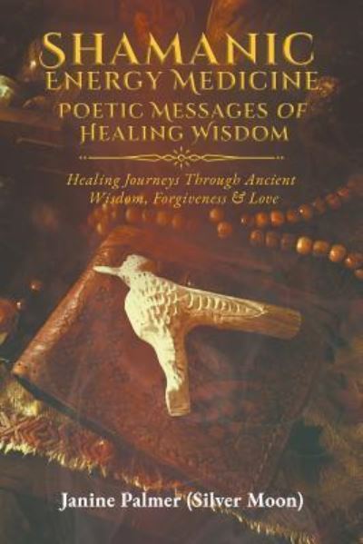 Shamanic Energy Medicine - Janine Palmer - Książki - Stonewall Press - 9781948172455 - 15 czerwca 2018