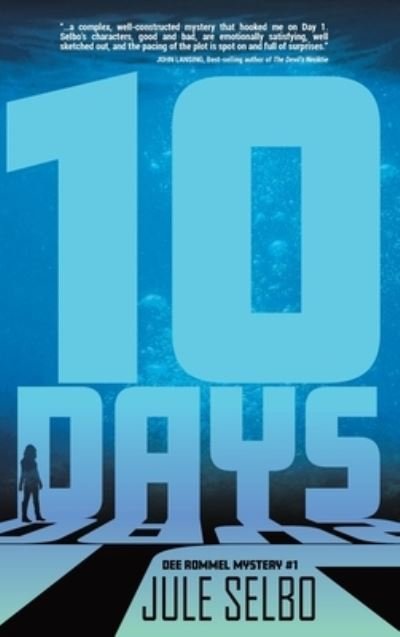 Cover for Jule Selbo · 10 Days: A Dee Rommel Mystery - A Dee Rommel Mystery (Hardcover bog) (2021)
