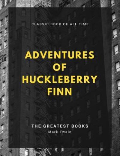 Adventures of Huckleberry Finn - Mark Twain - Books - Createspace Independent Publishing Platf - 9781973835455 - July 27, 2017