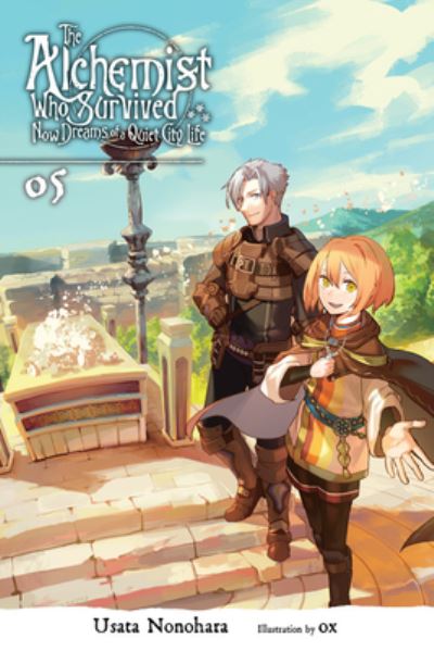 Cover for Ox · The Alchemist Who Survived Now Dreams of a Quiet City Life, Vol. 5 (light novel) - ALCHEMIST SURVIVED DREAMS QUIET CITY LIFE NOVEL SC (Pocketbok) (2020)