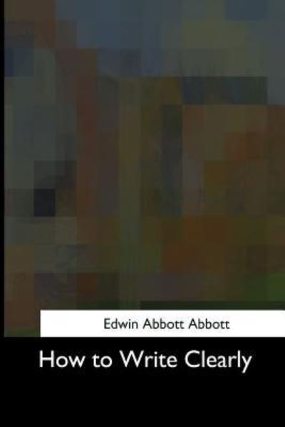 Cover for Edwin Abbott Abbott · How to Write Clearly (Pocketbok) (2017)