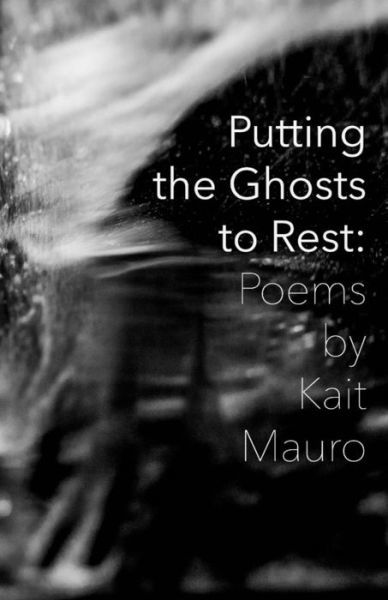 Cover for Kait Mauro · Putting the Ghosts to Rest (Paperback Book) (2017)