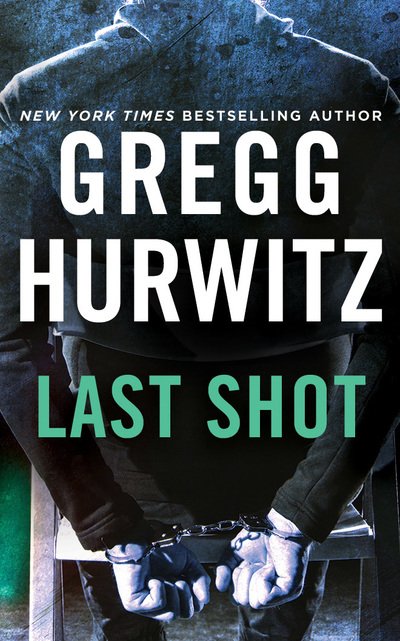 Cover for Gregg Hurwitz · Last Shot (Hörbuch (CD)) (2019)