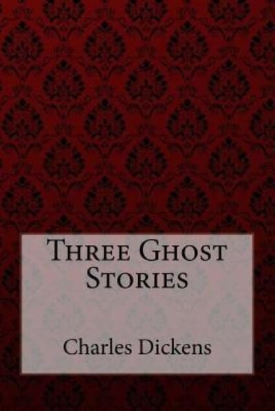 Cover for Charles Dickens · Three Ghost Stories Charles Dickens (Pocketbok) (2017)