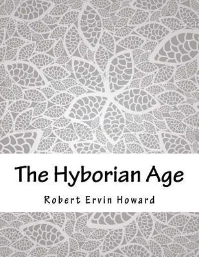 Cover for Robert Ervin Howard · The Hyborian Age (Paperback Book) (2018)