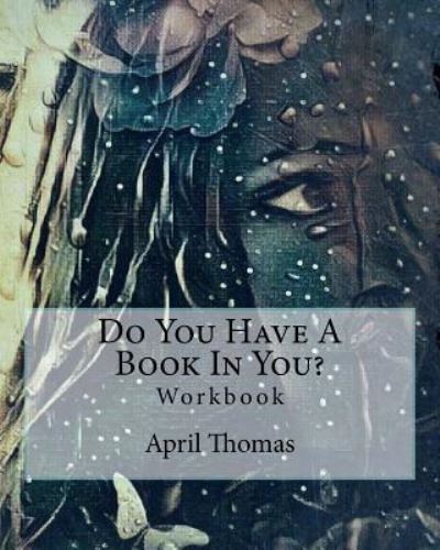 Cover for April Thomas · Do You Have A Book In You? (Paperback Book) (2018)