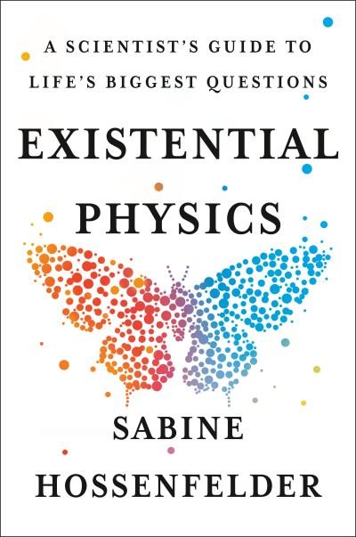 Cover for Sabine Hossenfelder · Existential Physics: A Scientist's Guide to Life's Biggest Questions (Gebundenes Buch) (2022)