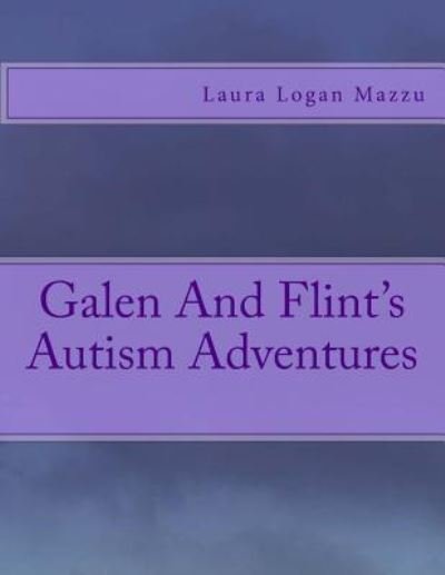 Cover for Laura a Logan Mazzu · Galen and Flint's Autism Adventures (Paperback Book) (2018)